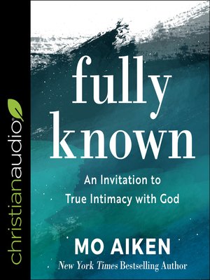 Fully Known - Audiobook